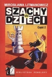 Szachy dla dzieci Część 2 Mirosława Litmanowicz