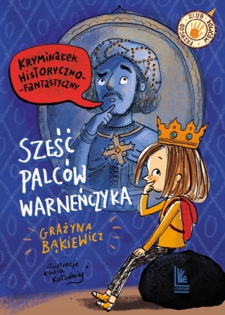 Sześć palców Warneńczyka Grażyna Bąkiewicz