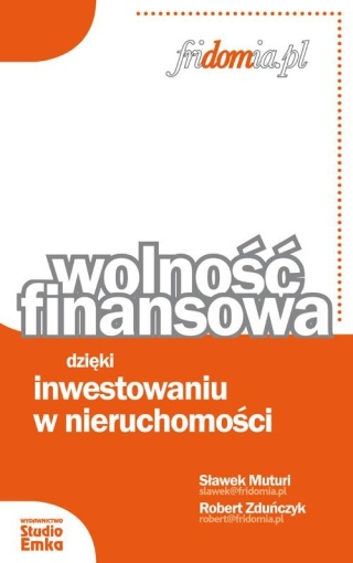 Wolność finansowa dzięki inwestowaniu w nieruchomości Robert Zduńczyk