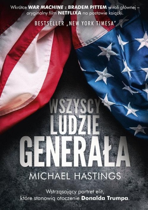 Wszyscy ludzie generała Michael Hastings