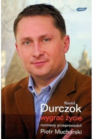 Wygrać życie Kamil Durczok