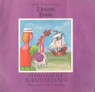 Z dawnej Polski O Gdańskiej burmistrzance Praca zbiorowa