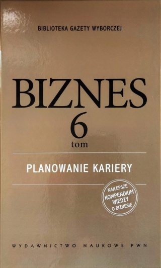 Biznes 6 tom planowanie kariery