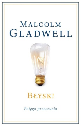 Błysk! Potęga przeczucia Malcolm Gladwell