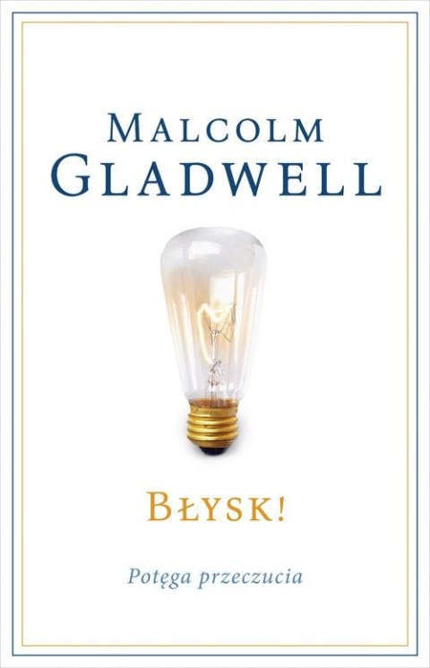 Błysk! Potęga przeczucia Malcolm Gladwell