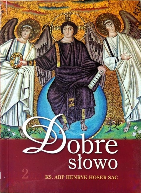 Dobre słowo Ks. Abp Henryk Hoser Sac