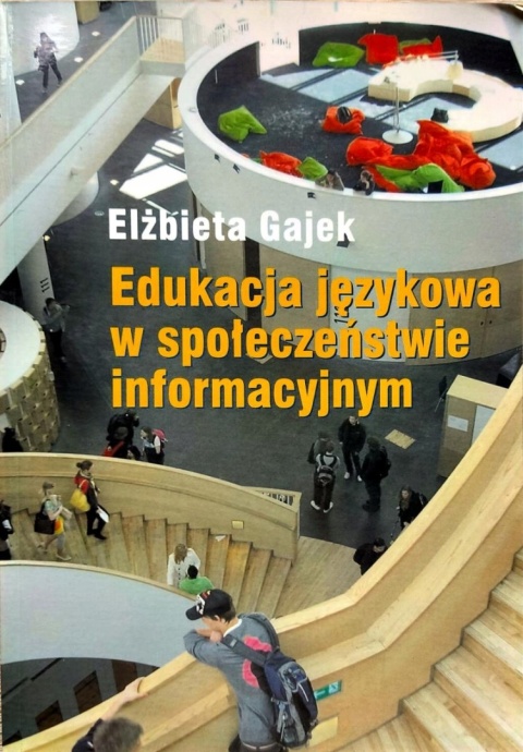 EDUKACJA JĘZYKOWA W SPOŁECZEŃSTIE INFORMACYJNYM