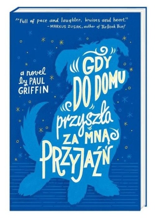 Gdy do domu przyszła za mną Przyjaźń Paul Griffin