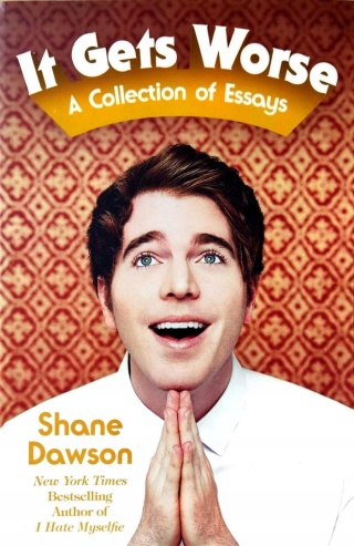 It Gets Worse: A Collection of Essays Shane Dawson