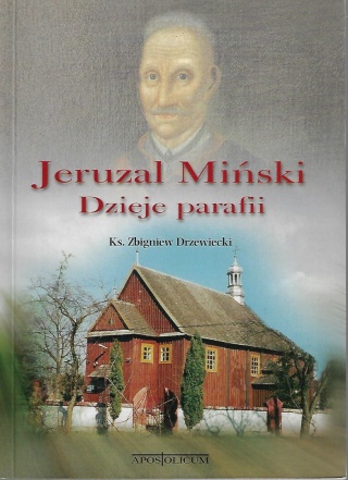Jeruzal Miński dzieje parafii Ks. Zbigniew Drzewiecki