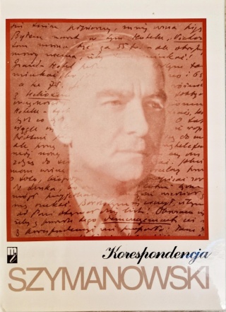 Korespondencja. Tom 4: 1932-1937 Karol Szymanowski 7 tomów