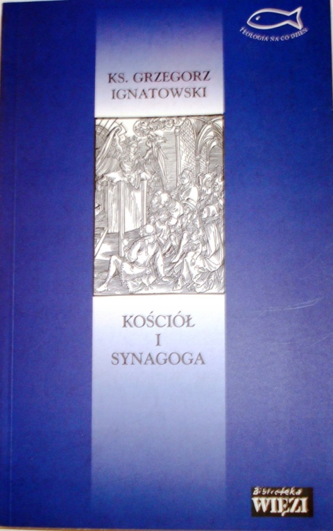 Kościół i Synagoga Ks. Grzegorz Ignatowski
