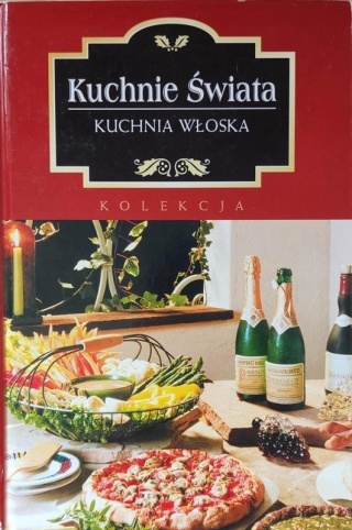 Kuchnie świata. Kuchnia włoska Marta Orłowska
