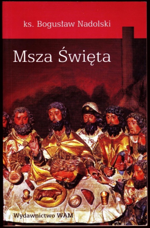 MSZA ŚWIĘTA Ks. Bogusław Nadolski