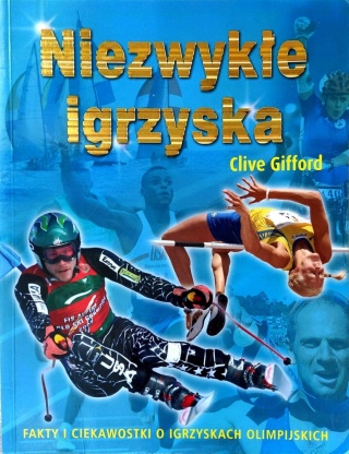 NIEZWYKŁE IGRZYSKA FAKTY Clive Gifford