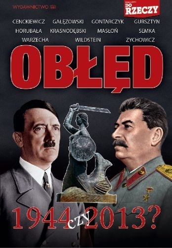 Obłęd 1944 czy 2013? Praca zbiorowa