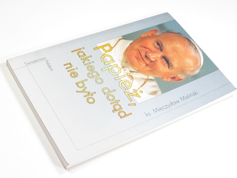 Papież, jakiego dotąd nie było Mieczysław Maliński