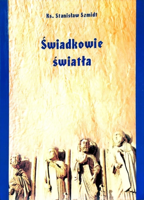 Świadkowie światła Stanisław Szmidt