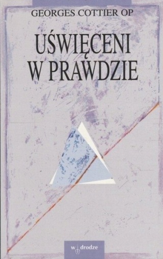Uświęceni w prawdzie Georges Cottier
