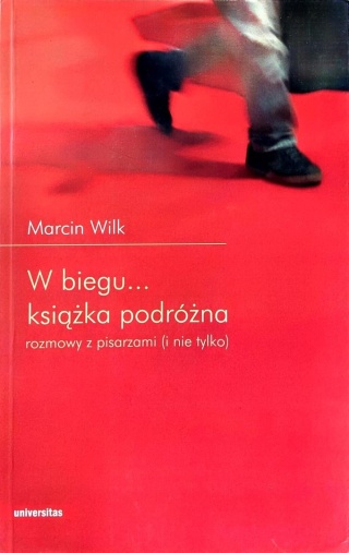 W biegu Książka podróżna Marcin Wilk