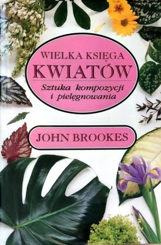 Wielka księga kwiatów John Brookes
