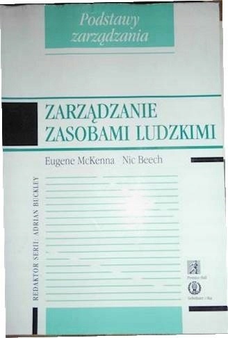 ZARZĄDZANIE ZASOBAMI LUDZKIMI Eugene McKENNA, Nic BEECH