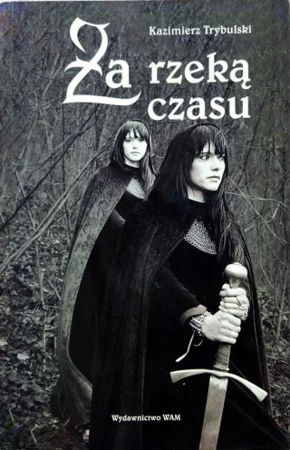 Za rzeką czasu Kazimierz Trybulski