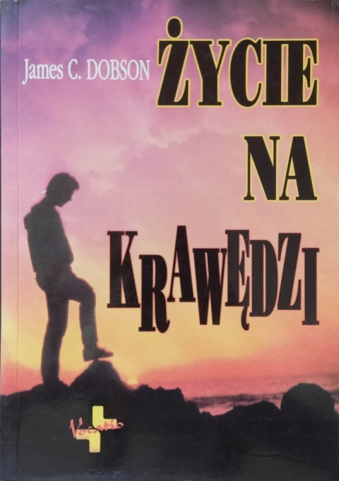 Życie na krawędzi James C. Dobson