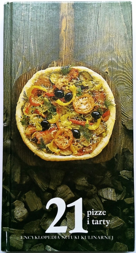 21 pizze i tarty. Encyklopedia sztuki kulinarnej Ewa Koźniewska