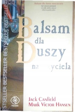 Balsam dla duszy nauczyciela Jack Canfield, Victor Hansen