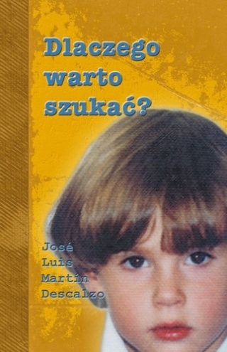 DLACZEGO WARTO SZUKAĆ? JOSE LUIS, MARTIN DESCALZO