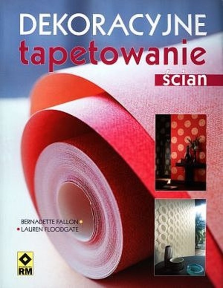 Dekoracyne tapetowanie ścian Bernadette Fallon, Lauren Floodgate