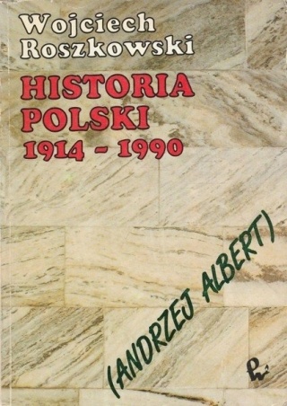 Historia Polski 1914-1990 Wojciech Roszkowski