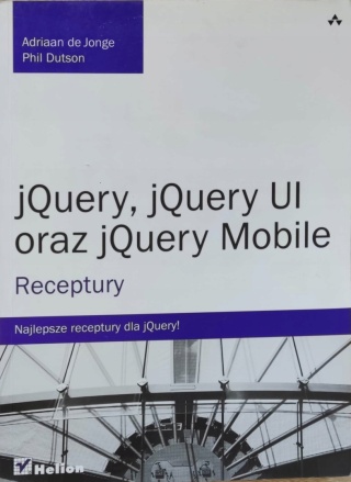 JQuery, jQuery UI oraz jQuery Mobile Adriaan Jonge