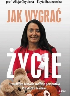 Jak wygrać życie Alicja Chybicka, Edyta Brzozowska