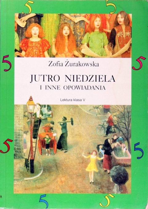 Jutro niedziela i inne opowiadania Zofia Żurakowska