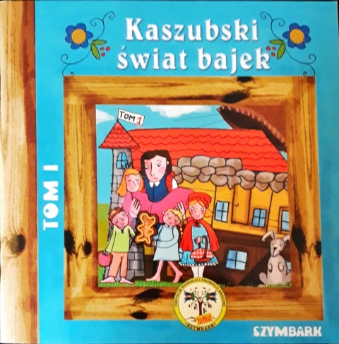 Kaszubski świat bajek tom 1 Praca zbiorowa