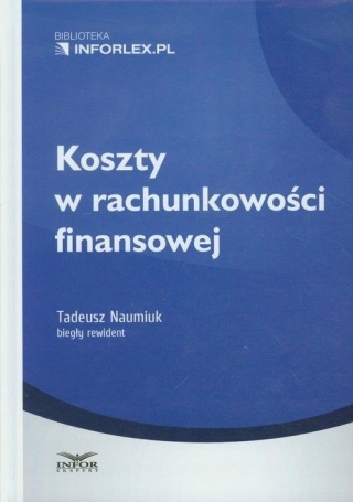 Koszty w rachunkowości finansowej Tadeusz Naumiuk