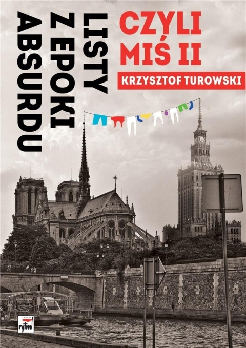 Listy z epoki absurdu, czyli Miś II Krzysztof Turowski