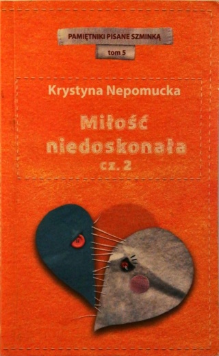 Miłość niedoskonała cz.2. Pamiętniki pisane Krystyna Nepomucka