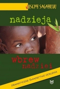 Nadzieja wbrew nadziei Joseph Sagahutu