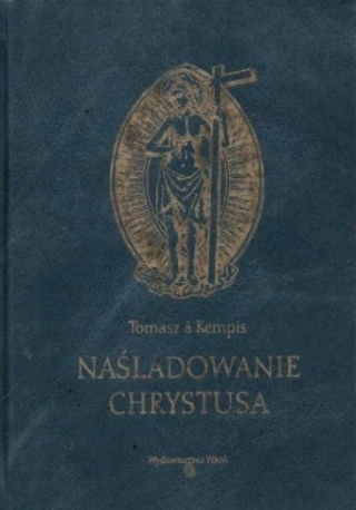 Naśladowanie Chrystusa Tomasz a Kempis