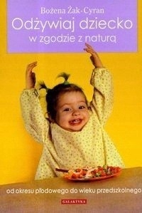 ODŻYWIAJ DZIECKO ZGODNIE Z NATURĄ
