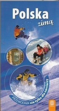 Polska zimą. Przewodnik nie tylko dla narciarzy
