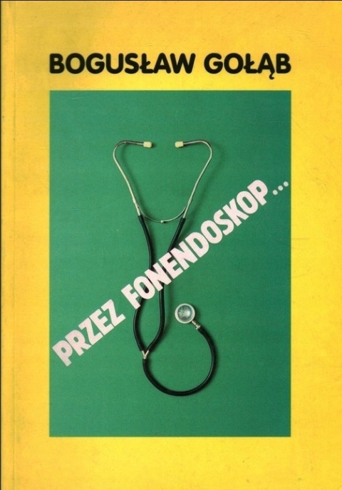 Przez Fonendoskop B. Gołąb