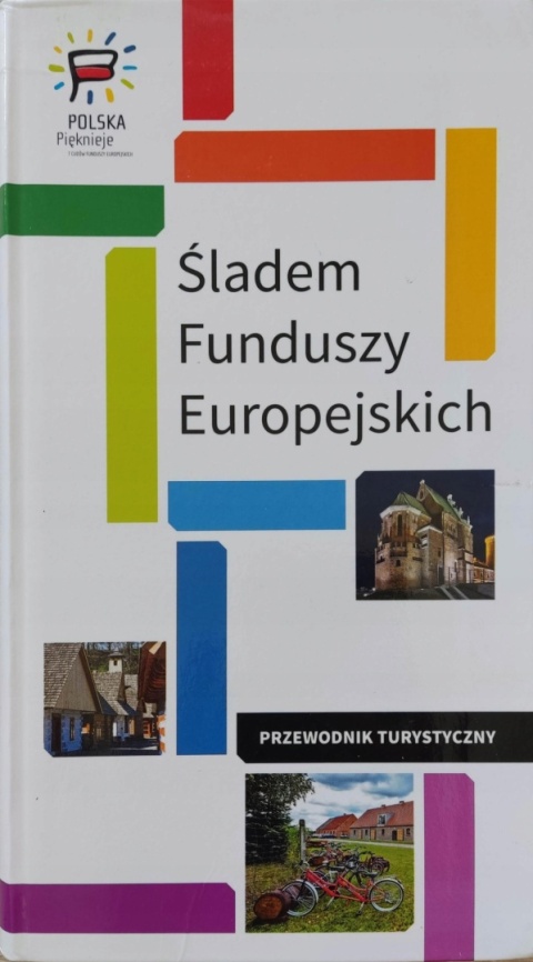 ŚLADEM FUNDUSZY EUROPEJSKICH Praca zbiorowa