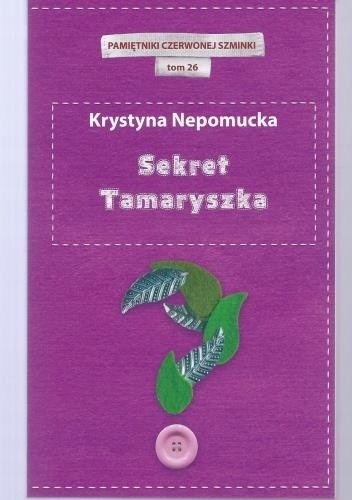 Sekret Tamaryszka. Tom 26 Krystyna Nepomucka