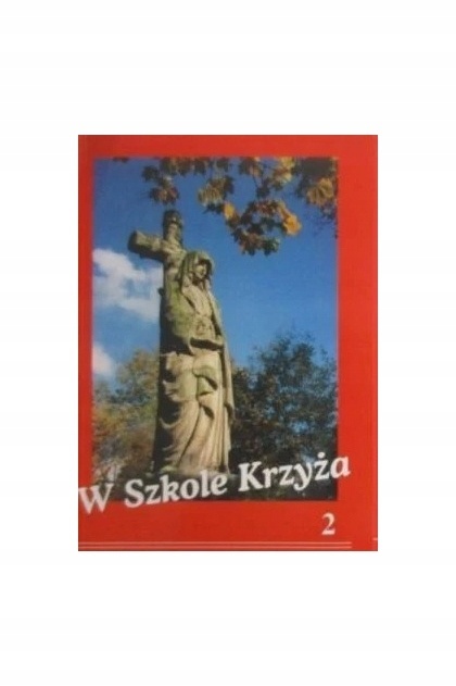 W SZKOLE KRZYZA t. 2 Praca zbiorowa
