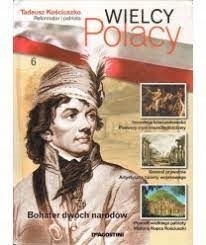 Wielcy Polacy Tadeusz Kościuszko