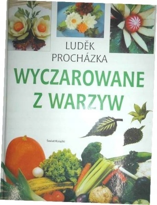 Wyczarowane z warzyw Ludek Prochazka